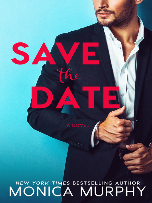 Title details for Save the Date by Monica Murphy - Available